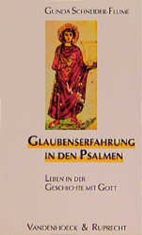 Glaubenserfahrung in den Psalmen. Leben in der Geschichte mit Gott