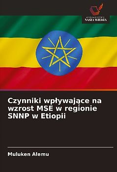 Czynniki wp¿ywaj¿ce na wzrost MSE w regionie SNNP w Etiopii