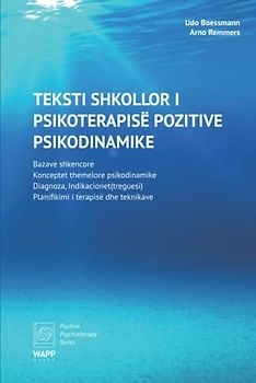 Teksti shkollor i psikoterapisë pozitive psikodinamike: Albanian version (Positive Psychotherapy Series)