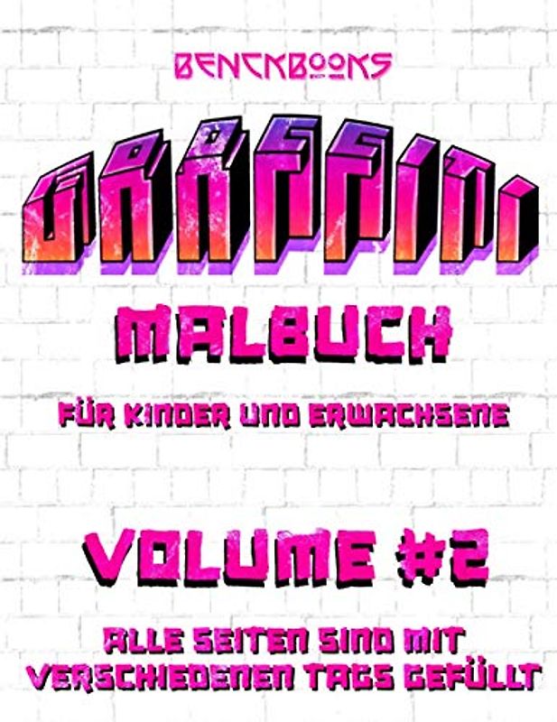 Graffiti Malbuch Für Kinder Und Erwachsene Volume #2 Alle Seiten Mit Verschiedenen Tags Gefüllt: Basic Graffiti Schriften Modern Urban Style Ausmalbuch Streetart Geschenk