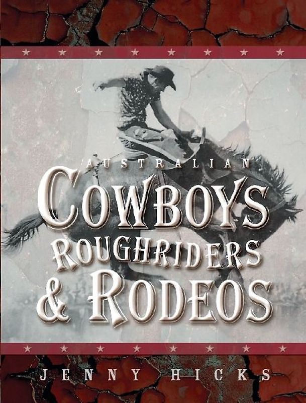 Australian Cowboys, Roughriders and Rodeos