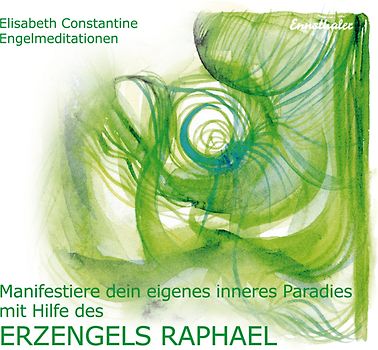 Manifestiere dein eigenes inneres Paradies mit Hilfe des Erzengels Raphael