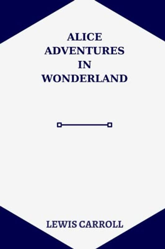 alice adventures in wonderland by Lewis Carroll
