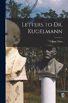 Letters to Dr. Kugelmann
