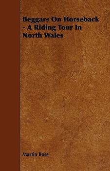 Beggars on Horseback - A Riding Tour in North Wales