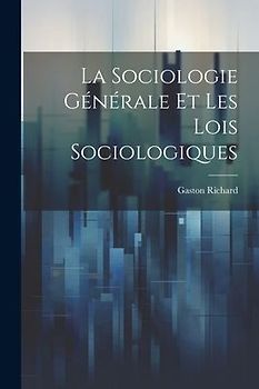 La Sociologie Générale et les lois Sociologiques