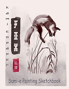 Sumi-e Painting: Blank Drawing Book, Master the meditative art of Japanese brush painting. Beautiful ink painting using Japanese brushwork