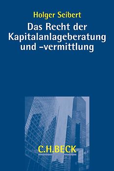 Das Recht der Kapitalanlageberatung und -vermittlung