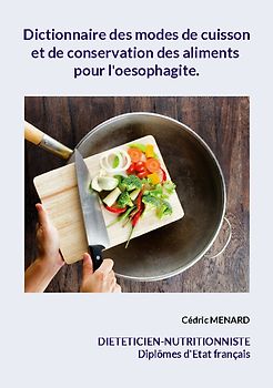 Dictionnaire des modes de cuisson et de conservation des aliments pour l'oesophagite.