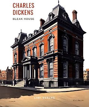 Charles Dickens: Bleak House. Vollständige Neuausgabe