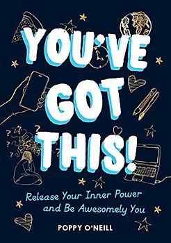 You've Got This!: Release Your Inner Power and Be Awesomely You