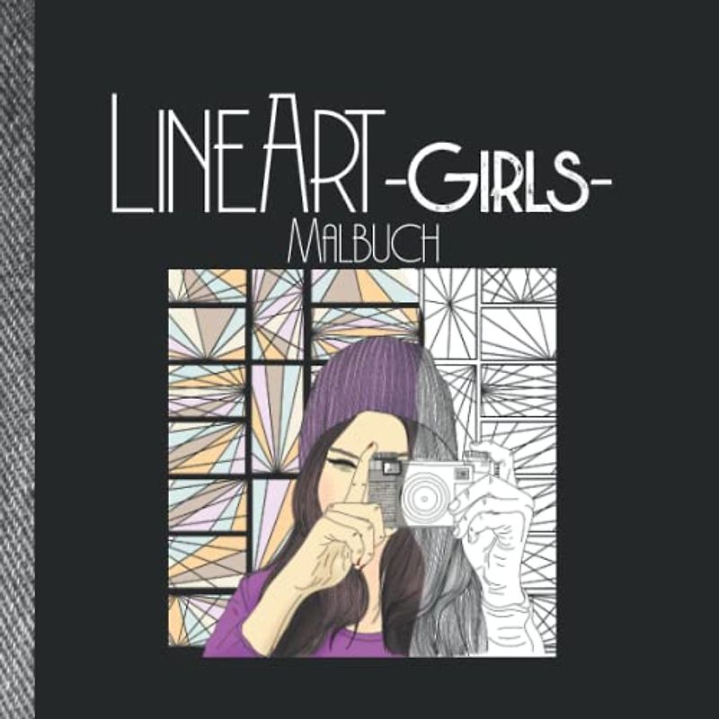 LineArt -Girls-: Malbuch für Mädchen ab 12 und Erwachsene, handgezeichnete junge Frauen mit liebevoll gestaltetem Hintergrund Muster