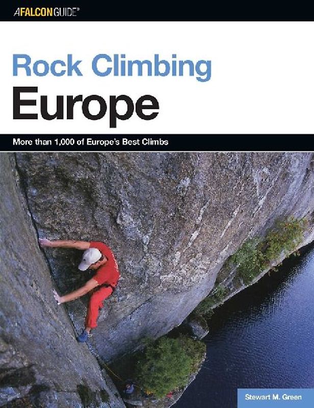 Rock Climbing: Europe (Falcon Guides Rock Climbing) - Green, Stewart M.