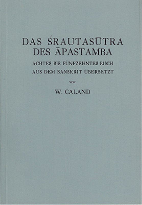 Das Srautasutra des Apastamba / Das Srautasutra des Apastamba