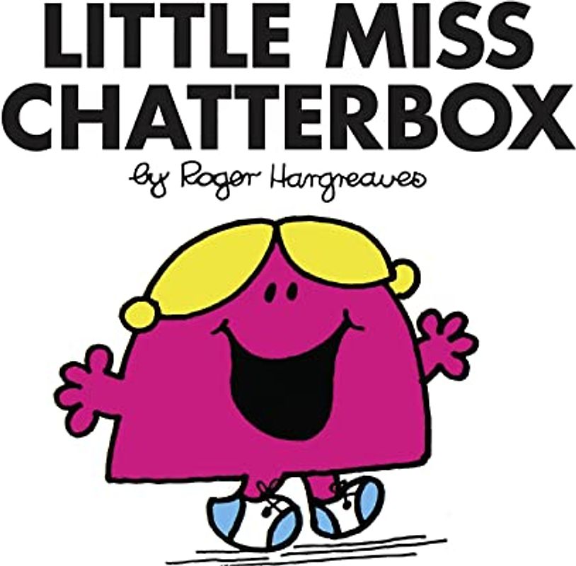 Little Miss Chatterbox: The Brilliantly Funny Classic Children’s illustrated Series (Little Miss Classic Library)