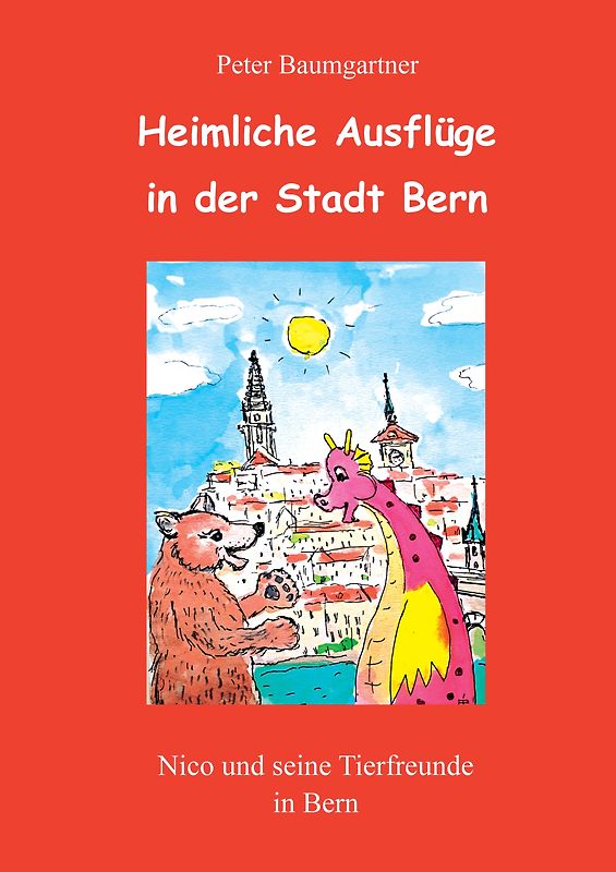 Heimliche Ausflüge in der Stadt Bern - ein Kinderbuch mit vielen Tieren