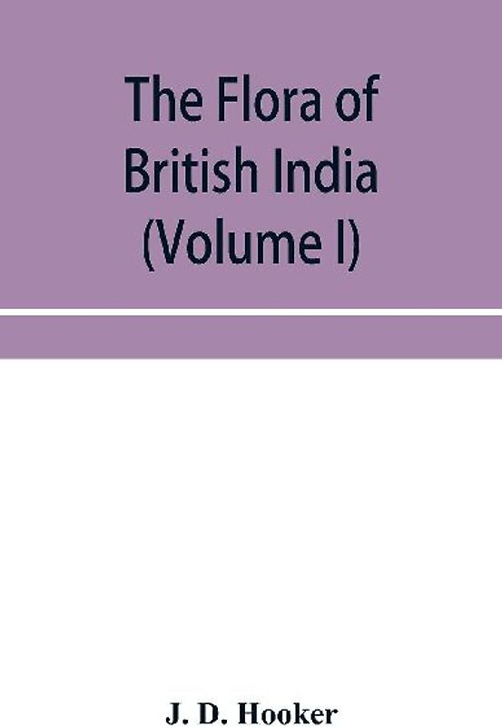 The flora of British India (Volume I) Ranunculaceae To Sapindaceae.