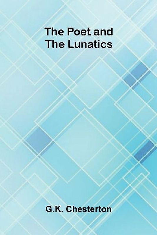 The Poet and the Lunatics