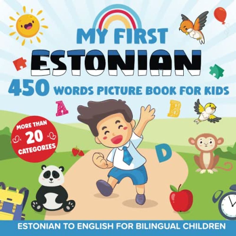 My First Estonian 450 Words Picture Book for Kids: Establishing the Basis to Learn Estonian Language with over 20 categories About Different Topics to Help Strengthen Your Child's Bilingual Ability