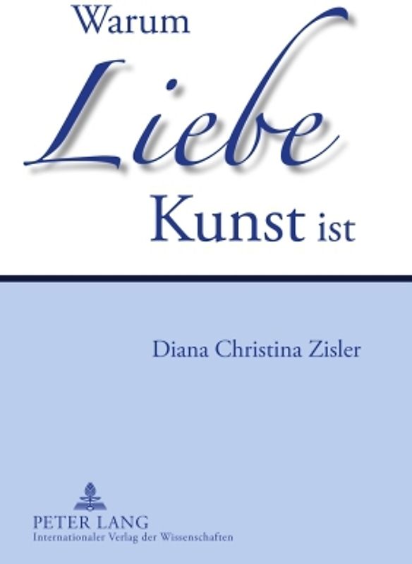 Warum Liebe Kunst ist