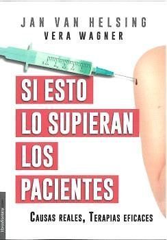 Si esto lo supieran los pacientes: Causas reales, terapias eficaces