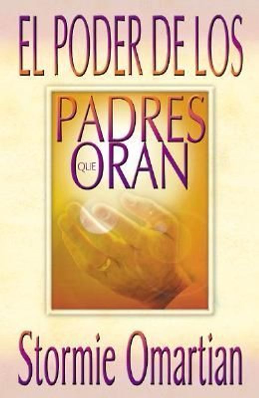 El Poder de Los Padres Que Oran