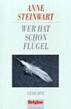Wer hat schon Flügel. Gedichte