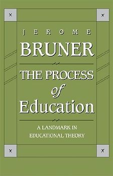 The Process of Education: Revised Edition - Jerome S. Bruner
