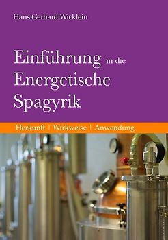 Einführung in die Energetische Spagyrik