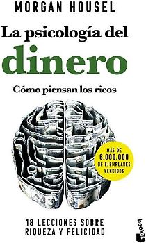 La psicología del dinero. Cómo piensan los ricos