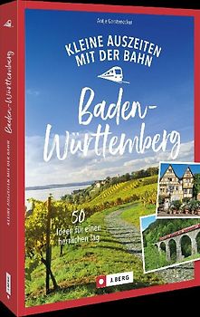 Kleine Auszeiten mit der Bahn in Baden-Württemberg