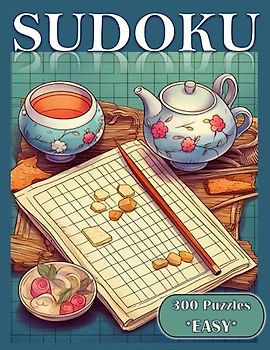 Easy Sudoku Puzzle Book for Beginners: 300 Easy Sudoku Puzzles – Perfect for Beginners and All Who Love Brain Games