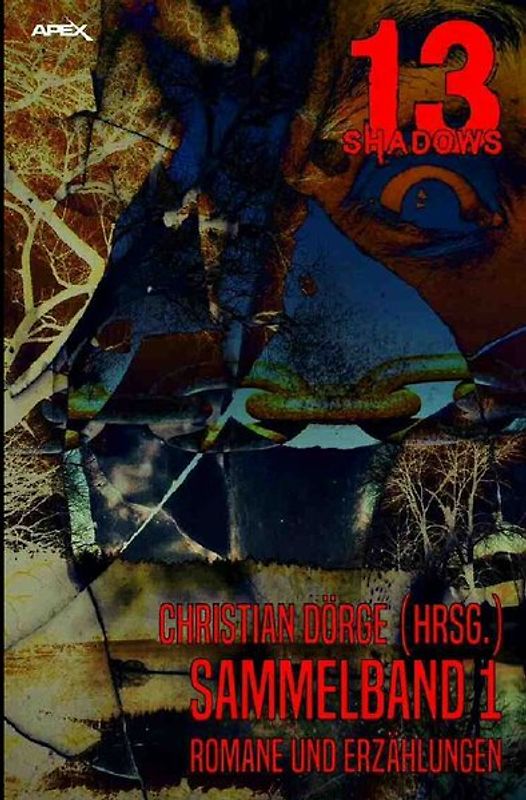 13 SHADOWS - SAMMELBAND 1 - Romane und Erzählungen
