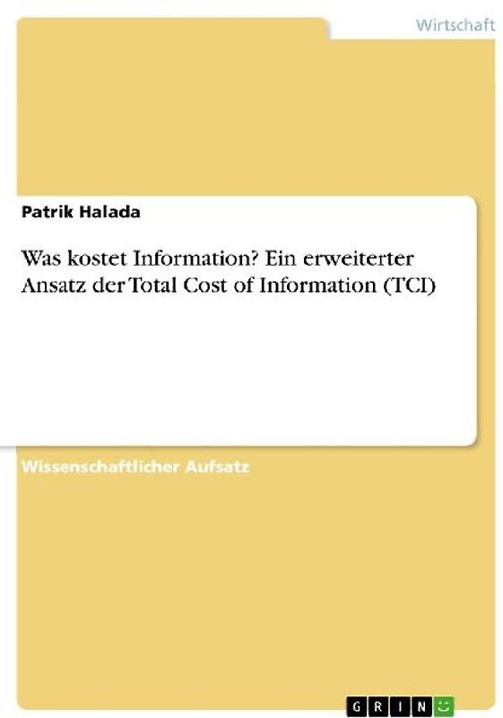Was kostet Information? Ein erweiterter Ansatz der Total Cost of Information (TCI)