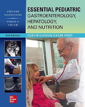 Essential Pediatric Gastroenterology, Hepatology, and Nutrition, Second Edition