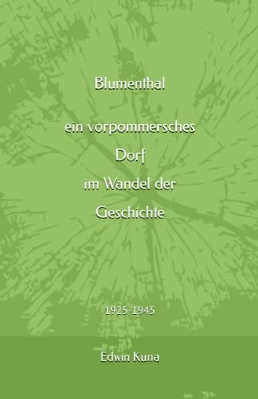 Blumenthal - ein vorpommersches Dorf im Wandel der Geschichte: 1925-1945