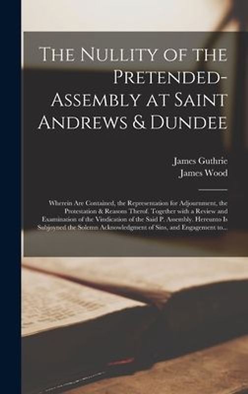 The Nullity of the Pretended-assembly at Saint Andrews & Dundee