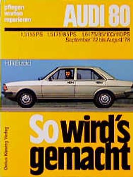 So wird's gemacht. Pflegen - warten - reparieren / Audi 80 55-110 PS 9/72 bis 8/78