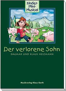 Der verlorene Sohn. Kinder-Mini-Musical. Liederheft