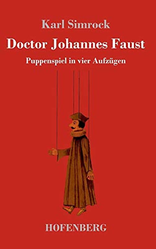 Doctor Johannes Faust: Puppenspiel in vier Aufzügen