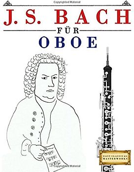 J. S. Bach für Oboe: 10 Leichte Stücke für Oboe Anfänger Buch