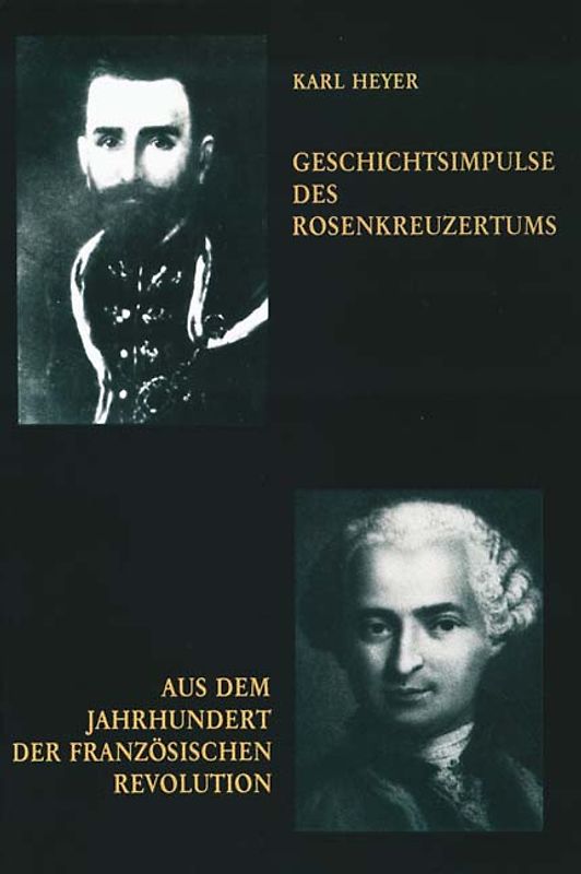 Geschichtsimpulse des Rosenkreuzertums /Aus dem Jahrhundert der Französischen Revolution