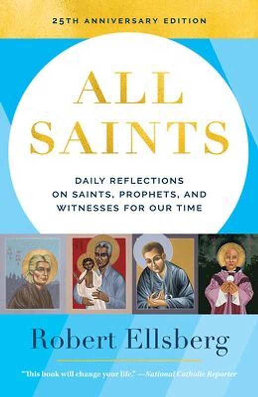 All Saints 25th Edition Daily Reflections on Saints, Prophets, and Witnesses for Our Time