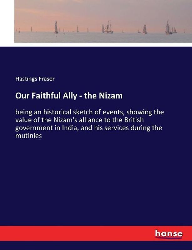 Our Faithful Ally - the Nizam