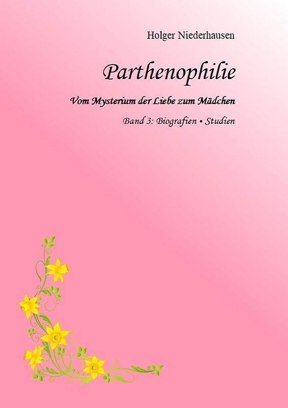 Parthenophilie. Vom Mysterium der Liebe zum Mädchen