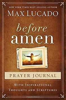 Before Amen Prayer Journal - Lucado, Max