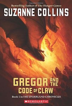 Gregor and the Code of Claw (Underland Chronicles) - Suzanne Collins