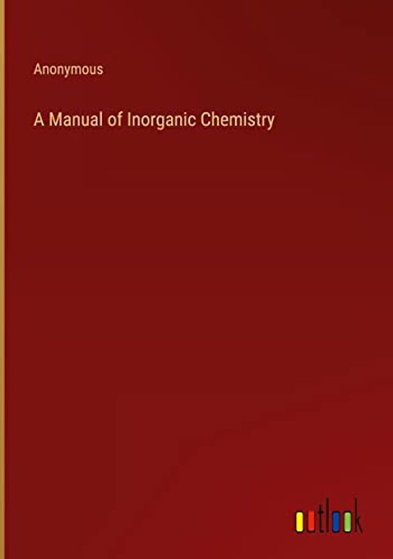 A Manual of Inorganic Chemistry