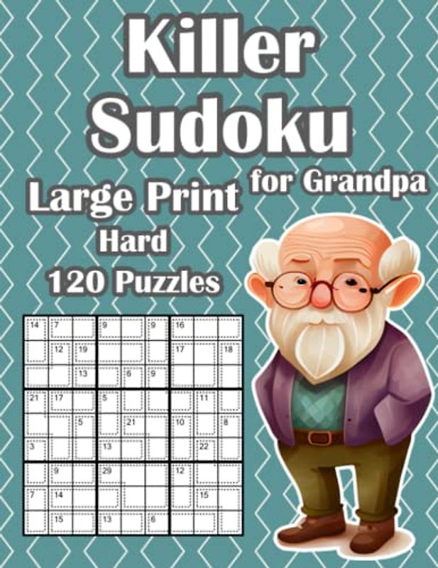 Hard Killer Sudoku Puzzles for Grandpa in Large Print: 120 Sum Sudoku Puzzles for Advanced & Professionals