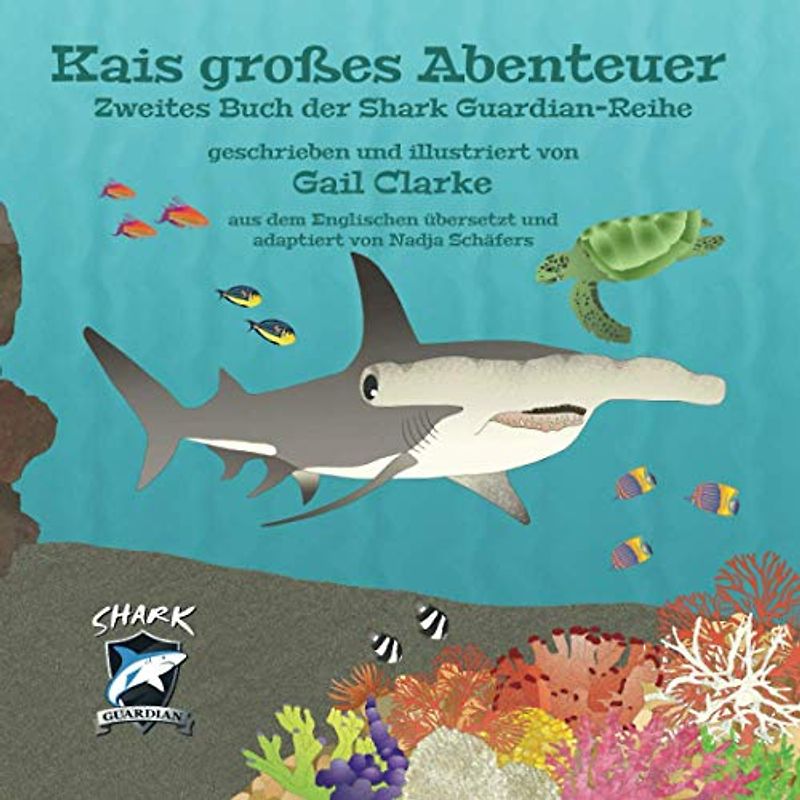 Kais großes Abenteuer: Zweites Buch der Shark Guardian-Reihe
